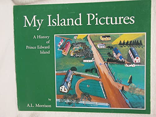 Stock image for My island pictures: the story of Prince Edward Island for sale by B-Line Books