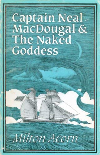 Captain Neal MacDougal & the naked goddess: A demi-prophetic work as a sonnet-series