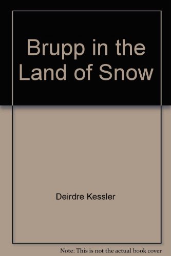 Beispielbild fr Brupp in the Land of Snow (Another Story for Another Time) zum Verkauf von Book House in Dinkytown, IOBA
