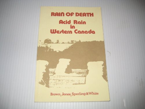 Beispielbild fr Rain of death: Acid Rain in Western Canada zum Verkauf von Post Horizon Booksellers