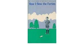Beispielbild fr How I flew the forties zum Verkauf von Richard Park, Bookseller