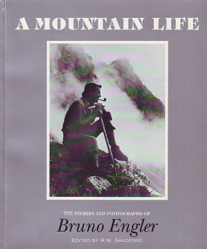 Beispielbild fr A Mountain Life: The Stories and Photographs of Bruno Engler zum Verkauf von BookResQ.
