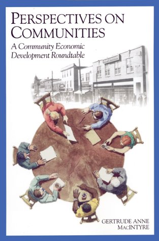 Stock image for Perspectives on Communities: A Community Economic Development Roundtable for sale by Cape Breton Regional Library