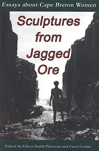 Stock image for Sculptures from Jagged Ore: Essays about Cape Breton Women for sale by Laurel Reed Books