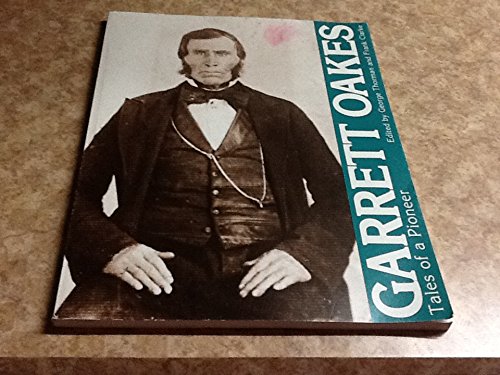 Stock image for Garrett Oakes: Tales of a Pioneer for sale by Alexander Books (ABAC/ILAB)