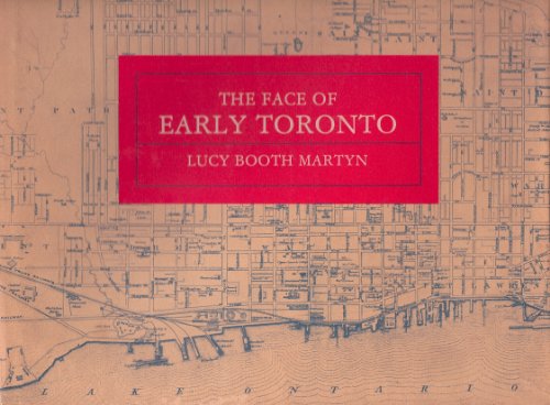 9780920348246: The face of early Toronto: An archival record 1797-1936