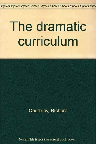 9780920354087: The dramatic curriculum [Paperback] by Courtney, Richard