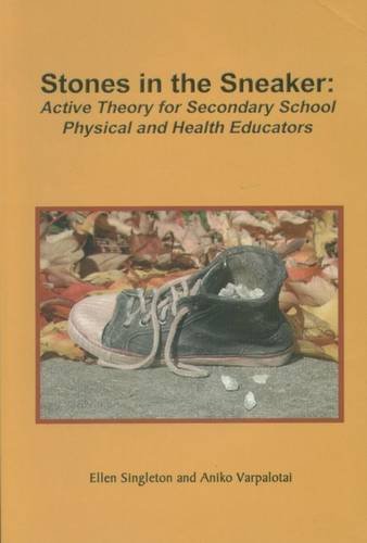 9780920354568: Stones in the Sneaker: Active Theory for Secondary School Physical and Health Educators
