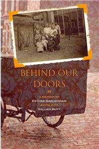 Stock image for Behind Our Doors: A Memoir of Esther Warmerdam as Told to William Butt for sale by ThriftBooks-Dallas