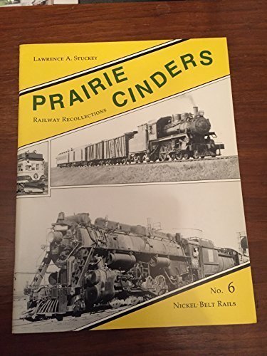 Beispielbild fr Prairie Cinders: Railway Recollections (No. 6) zum Verkauf von Books From California