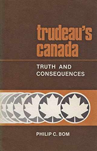 Imagen de archivo de Trudeau's Canada: Truth and consequences a la venta por Better World Books