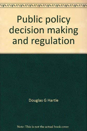 Beispielbild fr Public Policy Decision Making and Regulation zum Verkauf von Better World Books: West