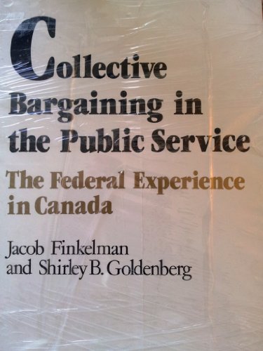 9780920380796: Collective Bargaining in the Public Sector: The Federal Experience in Canada