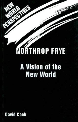 Stock image for Northrop Frye: A vision of the New World for sale by The Bookseller