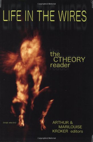 Beispielbild fr Life in the Wires: The CTheory Reader zum Verkauf von Russell Books
