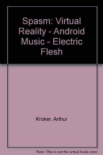 Beispielbild fr Spasm - Virtual Reality, Android Music and Electric Flesh zum Verkauf von Booked Experiences Bookstore