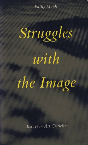 Stock image for Struggles with the Image : Essays in Art Criticsm for sale by Better World Books