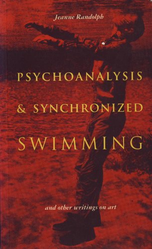 Imagen de archivo de Psychoanalysis & Synchronized Swimming: And Other Writings on Art a la venta por ThriftBooks-Dallas