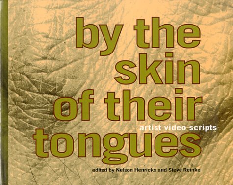 Stock image for By the Skin of Their Tongues: Artist Video Scripts for sale by Abyssbooks