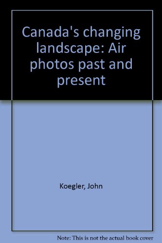 9780920400005: Canada's changing landscape: Air photos past and p