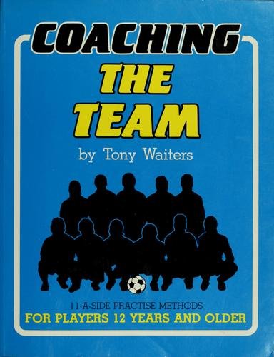 Imagen de archivo de Coaching the Team (World Soccer Coaching Series) a la venta por Better World Books