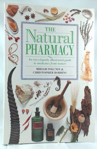 Beispielbild fr The Natural Pharmacy : An Encyclopedic Illustrated Guide to Medicines from Nature zum Verkauf von Antiquarius Booksellers