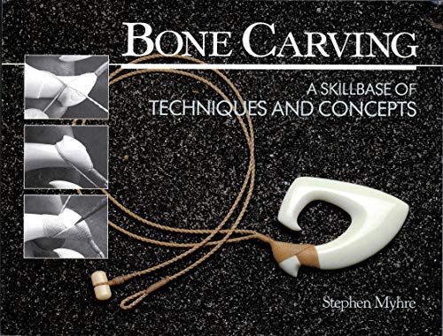 9780920417041: Bone Carving: A Skillbase of Techniques and Concepts