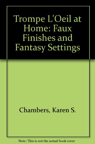 9780920417201: Trompe L'Oeil at Home: Faux Finishes and Fantasy Settings
