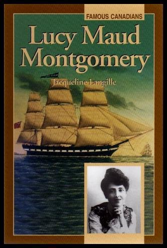 Stock image for LUCY MAUDE MONTGOMERY (FAMOUS CANADIANS SERIES) for sale by Irish Booksellers