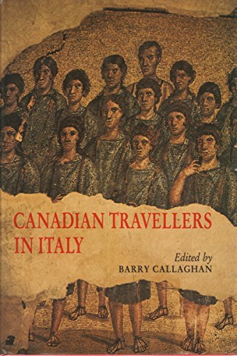 Beispielbild fr Canadian travellers in Italy zum Verkauf von Alexander Books (ABAC/ILAB)