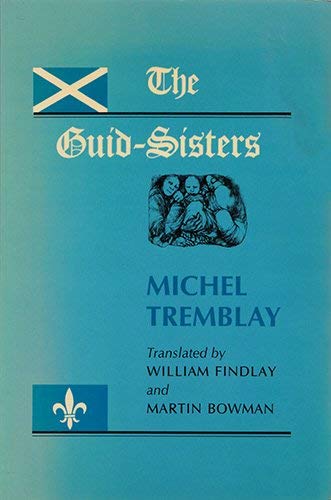 The Guid-sisters (9780920428177) by Michel Tremblay