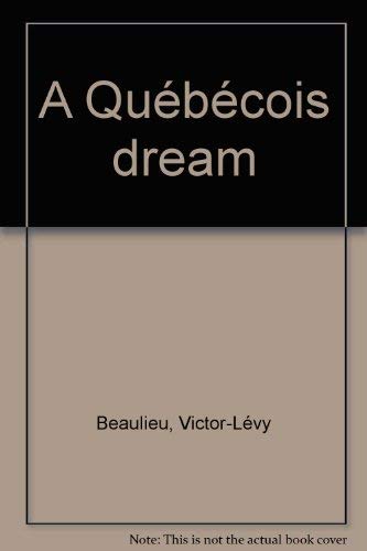 Imagen de archivo de A Quebecois Dream a la venta por ! Turtle Creek Books  !