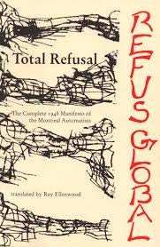 Beispielbild fr Total Refusal: The Complete 1948 Manifesto of the Montreal Automatists zum Verkauf von 246 Books