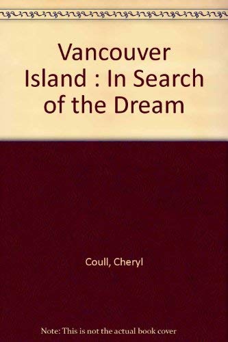 Stock image for Vancouver Island : In Search of the Dream for sale by Better World Books: West
