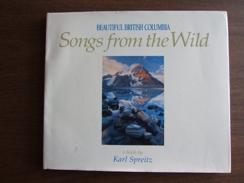9780920431115: Songs from the Wild, Beautiful British Columbia