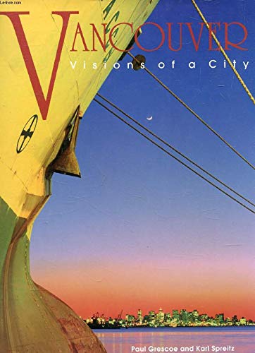 Stock image for Vancouver: Visions of a City for sale by Mark Henderson