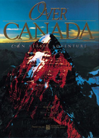 Stock image for Over Canada: An Aerial Adventure for sale by Russell Books