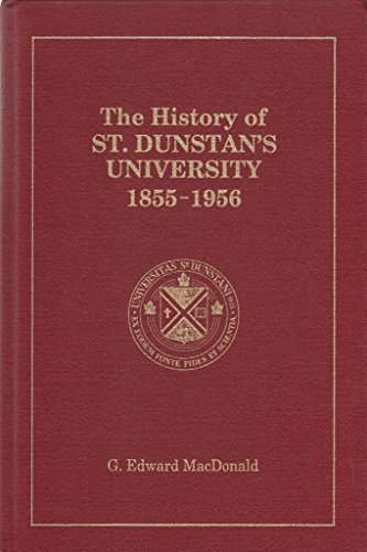 Imagen de archivo de The History of St. Dunstan's University 1855-1956 a la venta por Schooner Books Ltd.(ABAC/ALAC)