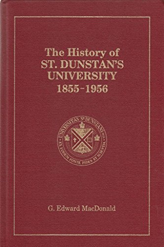 9780920434154: The history of St. Dunstans University 1855-1956