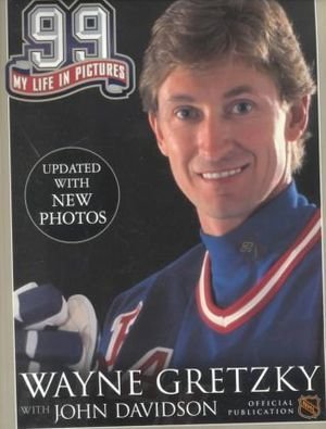 99: My Life in Pictures (9780920445679) by Wayne Gretzky; John Davidson; Dan Diamond