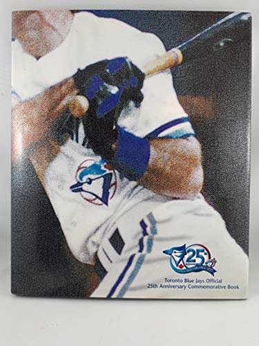 9780920445761: Toronto Blue Jays Official 25th Anniversary Commemorative Book