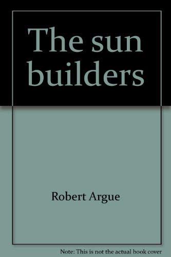 Stock image for The Sun Builders - a People's Guide to solar, Wind and Wood Energy in Canada for sale by RareNonFiction, IOBA