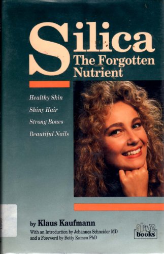 9780920470268: Silica: The Forgotten Nutrient