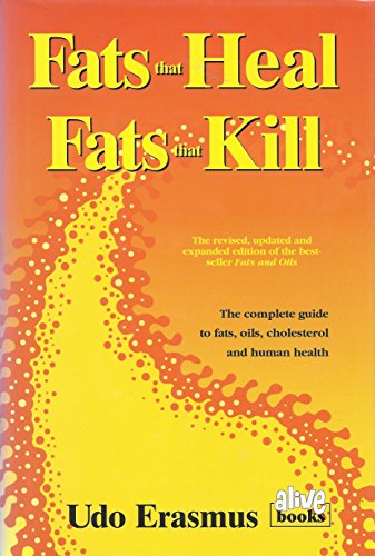 Imagen de archivo de Fats That Heal, Fats That Kill: The Complete Guide to Fats, Oils, Cholesterol, and Human Health a la venta por ThriftBooks-Dallas