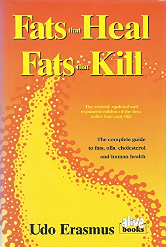 9780920470404: Fats That Heal, Fats That Kill: The Complete Guide to Fats, Oils, Cholesterol, and Human Health
