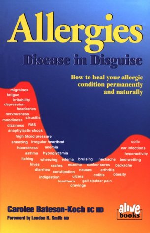 Stock image for Allergies, Disease in Disguise : How to Heal Your Allergic Condition Permanently and Naturally for sale by Better World Books