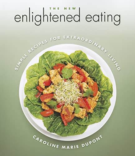 Beispielbild fr The New Enlightened Eating : Simple Recipes for Extraordinary Living zum Verkauf von Better World Books