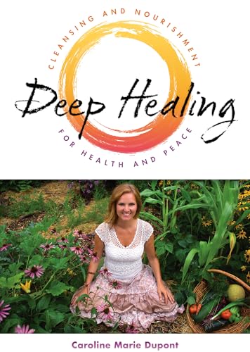 Beispielbild fr Deep Healing : Cleansing and Nourishment for Health and Peace zum Verkauf von Better World Books