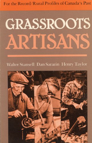 Stock image for Grassroots Artisans: Walter Stansell, Dan Sarazin, Henry Taylor (For the Record) for sale by Alexander Books (ABAC/ILAB)