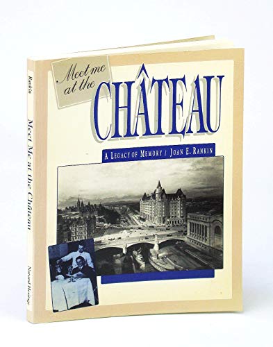 9780920474624: Meet Me at the Chateau: A Legacy of Memory